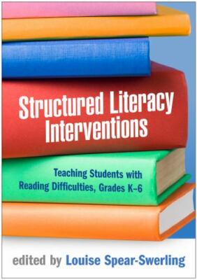 The Guilford Series on Intensive Instruction Ser.: Structured Literacy...