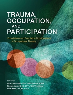 TRAUMA OCCUPATION AND PARTICIPATION by LYNCH ASHCRAFT TE Paperback Self Help