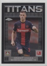 2023-24 Topps Chrome Bundesliga Titans Titanium Granit Xhaka #TI-7 0z8w