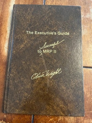 Executive's Guide to Successful MRP II by Oliver W. Wight (1982, Hardcover)