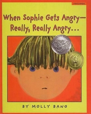 When Sophie Gets Angry--Really, Really Angry... by Molly Bang (English) Hardcove