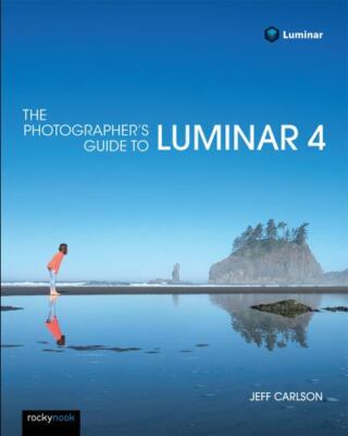 The Photographer's Guide to Luminar 4 - paperback, 9781681984049, Carlson, new