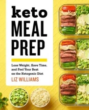 Keto Meal Prep: Lose Weight, Save Time, and Feel Your Best on the Ke - VERY GOOD