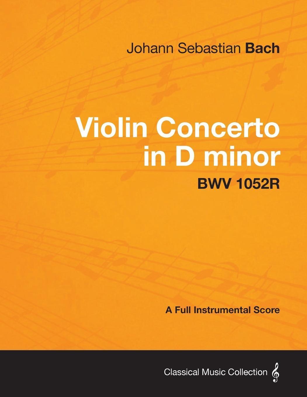Thumbnail - Violin Concerto In D Minor - A Full Instrumental Score Bwv 1052r |