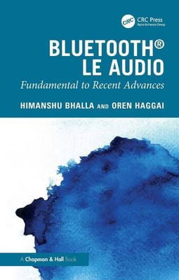 Bluetooth LE Audio: Fundamental to Recent Advances by Himanshu Bhalla Hardcover