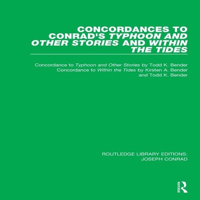 Concordances to Conrad's Typhoon and Other Stories and Within the