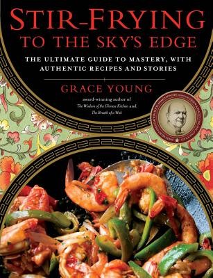Stir-Frying to the Sky's Edge: The Ultimate Guide to Mastery, with Authentic Re