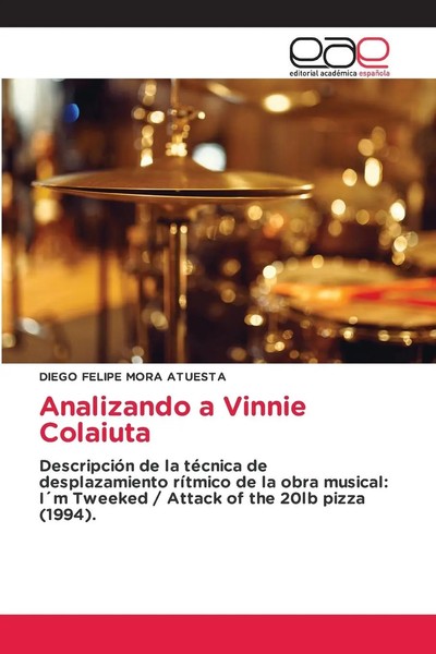 Diego Felipe Mora Atuesta | Analizando A Vinnie Colaiuta | Taschenbuch (2024)-image