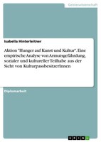 "Aktion \"Hunger Auf Kunst Und Kultur\". Eine Empirische Analyse Von ArmutsgefäHr"