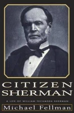 Citizen Sherman:: A Life of William Tecumseh Sherman (Modern  - VERY GOOD