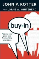 Buy-In: Saving Your Good Idea from Getting Shot Down - Hardcover - GOOD