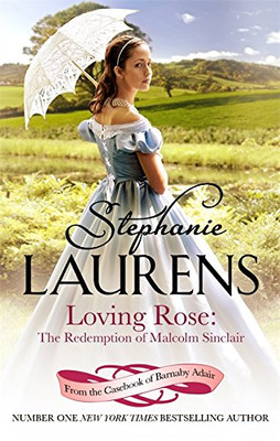 Loving Rose: The Redemption of Malcolm Sinclair: Number... - Stephanie Laurens