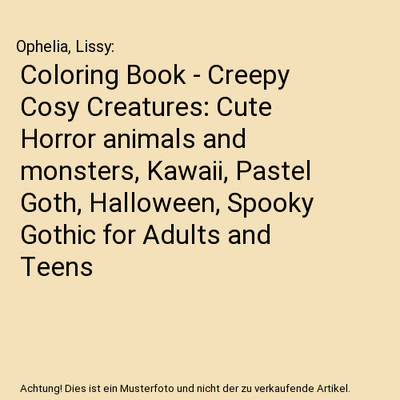 Coloring Book - Creepy Cosy Creatures: Cute Horror animals and monsters, Kawaii,