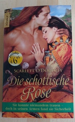 Die schottische Rose - von  Scarlett O`Doherty, Historischer.  Liebesroman
