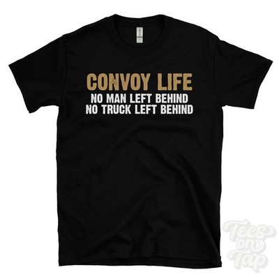 T-SHIRT CONVOY LIFE NO MAN LEFT BEHIND NO TRUCK LEFT BEHIND Fahrzeug Konvois