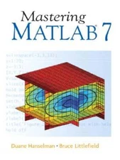 Mastering MATLAB 7 by Duane C Hanselman: Used