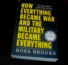 How Everything Became War and the Military Became Every PB 2017 9781476777870