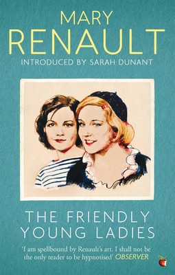 The Friendly Young Ladies | A Virago Modern Classic | Mary Renault | Taschenbuch