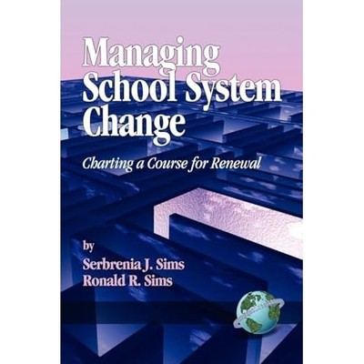 Managing School System Change: Charting a Course for Re - Paperback NEW Serbreni
