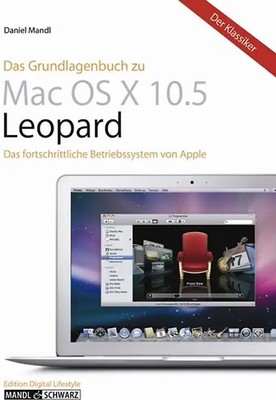Das Grundlagenbuch zu Mac OS X 10.5 Leopard