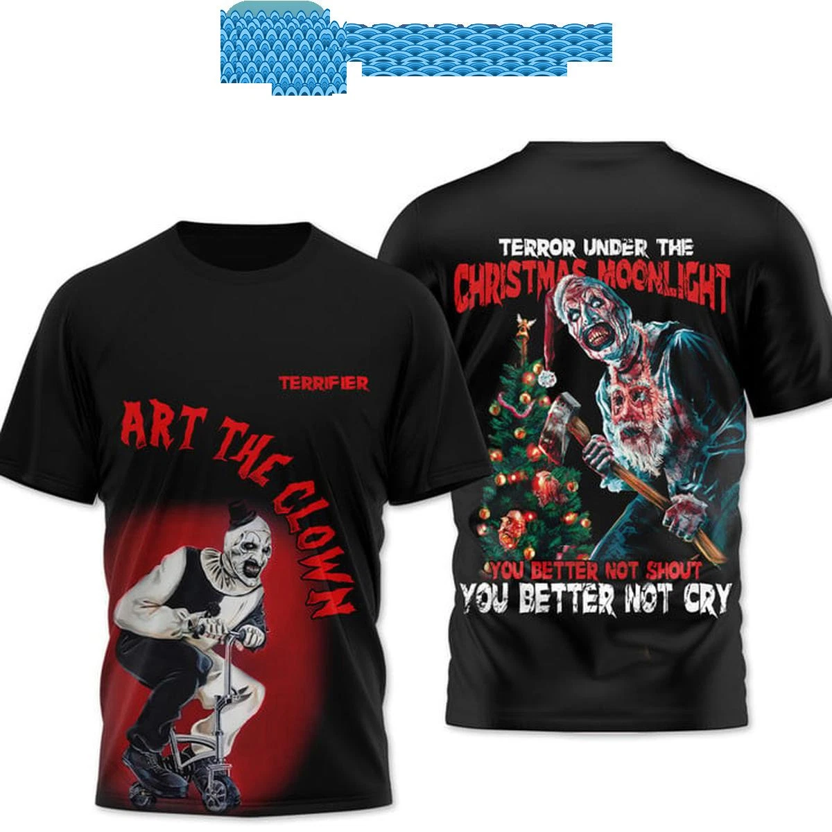 Terrifier You Better Not Shout You Better Not Cry T-Shirt