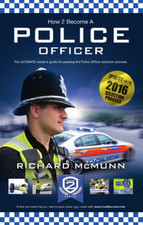 How 2 Become a Police Officer: the ULTIMATE Insider'S Guide to Passing the Polic