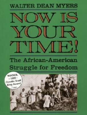 Now Is Your Time! The African-American Struggle for Freedom - Paperback - GOOD