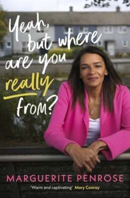 Yeah, But Where Are You Really From?: A story of overcoming the odds by Penrose