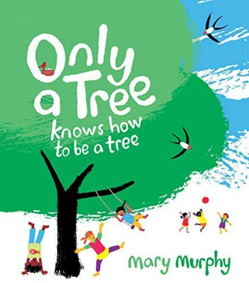 Only a Tree Knows How to Be a Tree - Mary Murphy - Very Good - Hardcover