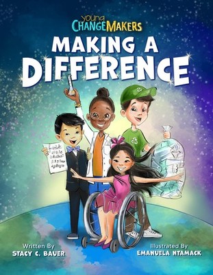 Making a Difference: An Inspirational Book About Kids Changing the World!