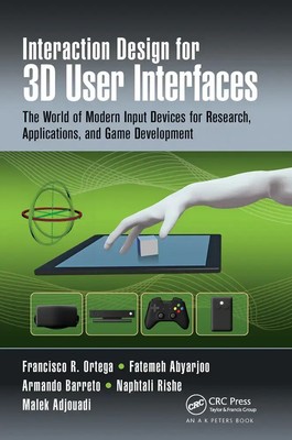 Interaction Design for 3D User Interfaces | Francisco R. Ortega (u. a.) | Buch