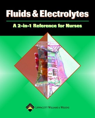 FLUIDS AND ELECTROLYTES: A 2-IN-1 REFERENCE FOR NURSES By Springhouse EXCELLENT