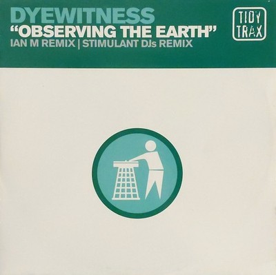 Dyewitness - Observing The Earth - 12''