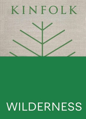 Kinfolk Wilderness John Burns Buch Gebunden Englisch 2023 Workman Publishing