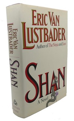 Eric Van Lustbader SHAN  1st Edition 1st Printing