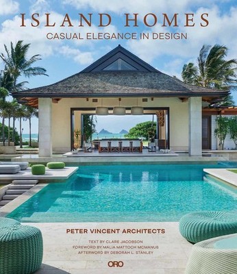 Island Homes: Casual Elegance in Design by Peter Vincent Architects (English) Ha