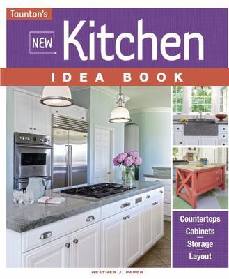 New Kitchen Idea Book (Taunton's Idea Book Series) Paper, Heather J. paperback