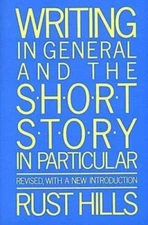 Writing in General and the Short Story in Particular: An Informal Textbook