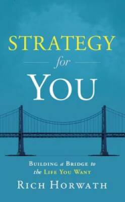 Strategy For You: Building a Bridge to the Life You Want - Hardcover - GOOD