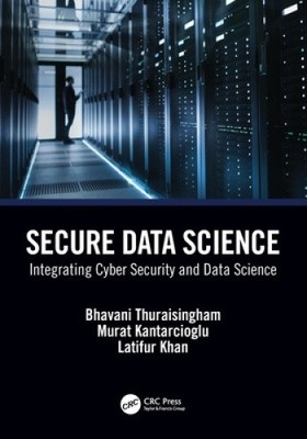 Secure Data Science: Integrating Cyber Security and Data Science [Paperback]
