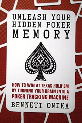 Unleash Your Hidden Poker Memory: How to Win at Texas Hold'Em by