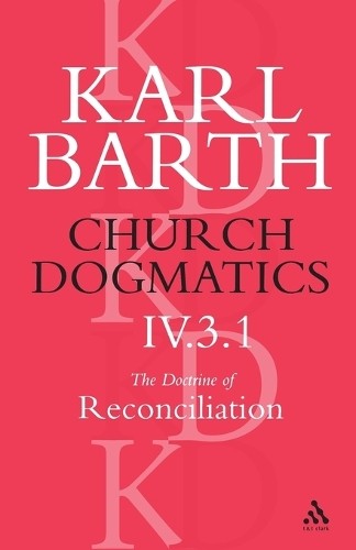 Church Dogmatics The Doctrine of Reconciliation, Volume 4, Pa... - 9780567051899