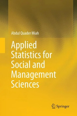 Abdul Quader Miah | Applied Statistics for Social and Management Sciences | Buch