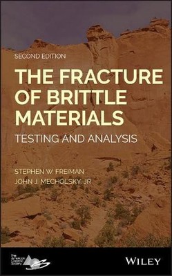 The Fracture of Brittle Materials: Testing and Analysis by John J. Mecholsky (En