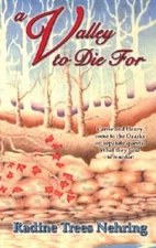 A Valley to Die For by Nehring, Radine Trees [Paperback]