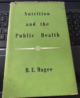 Nutrition and the Public Health by H. E. Magee ( 1959)