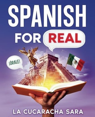 Spanish For Real: The Language Learning Workbook to Help You Speak Just Like...