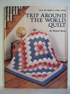 Trip Around the World Quilt (Quilt in a Day Series) - paperback Burns, Elean...