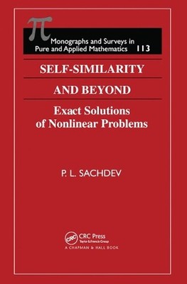 Self-Similarity and Beyond: Exact Solutions of Nonlinear Problems by P.L. Sachde