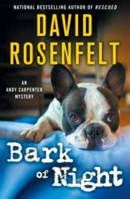 Bark of Night (An Andy Carpenter Novel) - Hardcover By Rosenfelt, David - GOOD